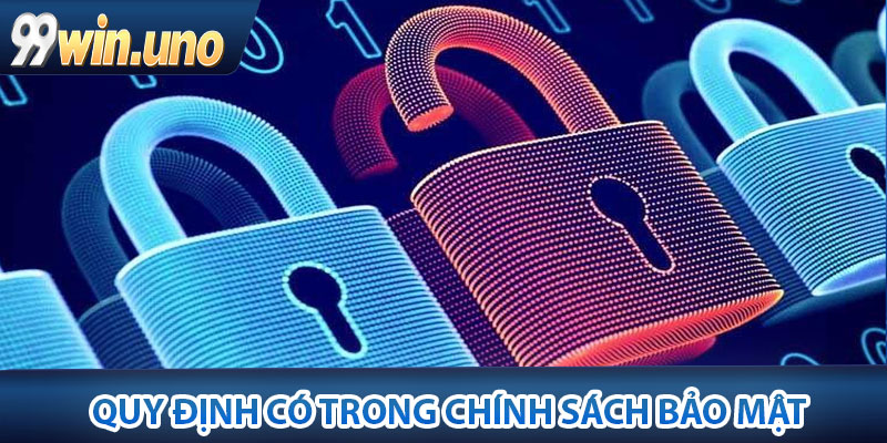 Chính Sách Bảo Mật – Cập Nhật Bộ Quy Định Mới Năm 2025 3 Quy định có trong chính sách bảo mật được cập nhật mới